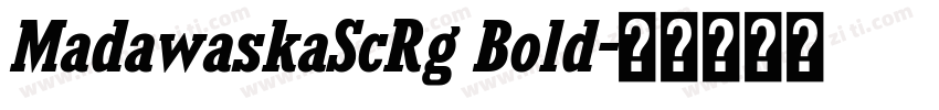 MadawaskaScRg Bold字体转换